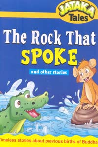 The Rock That Spoke and other stories (Jataka Tales)
