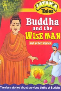 Budha and the Wise Man and other stories (Jataka Tales)