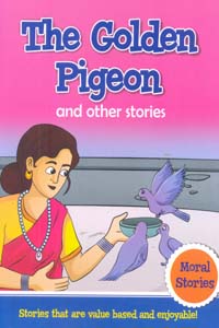 The Golden Pigeon and other stories (Moral Stories)