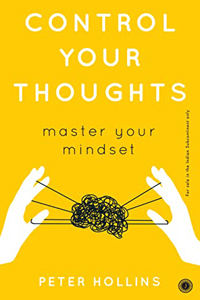 Control Your Thoughts (master your mindset)
